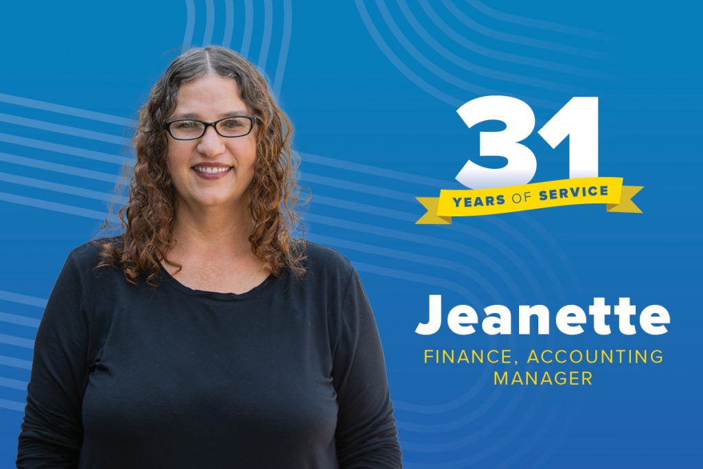 Jeanette, a finance, accounting manager, who has 31 years of service.